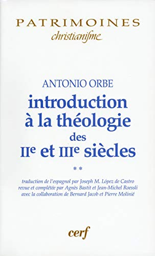 Introduction à la théologie des IIè et IIIè siècles Tome 2