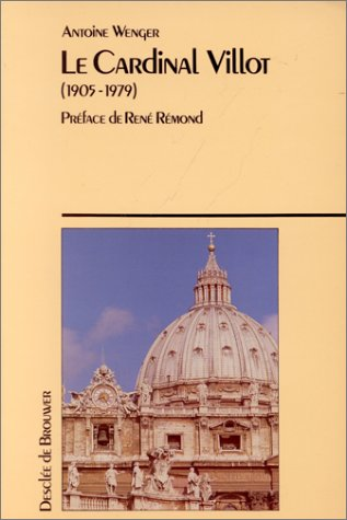 Le Cardinal Jean Villot (1905-1979) : Secrétaire d'Etat de trois papes