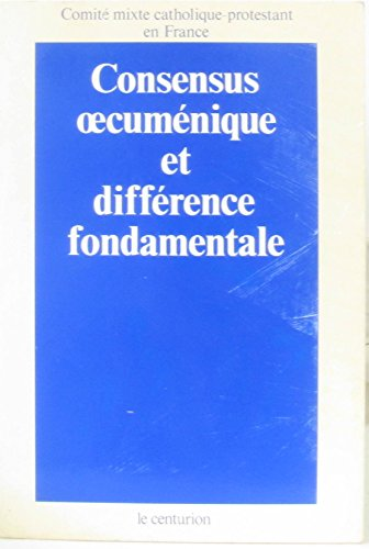 Consensus oecuménique et différence fondamentale