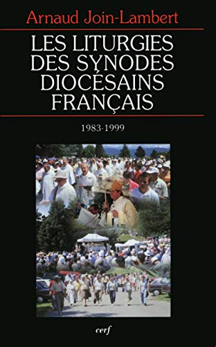 Les Liturgies des synodes diocésains français: 1983-1999