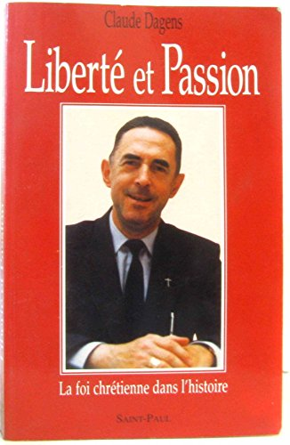 Liberté et passion : La foi chrétienne dans l'histoire
