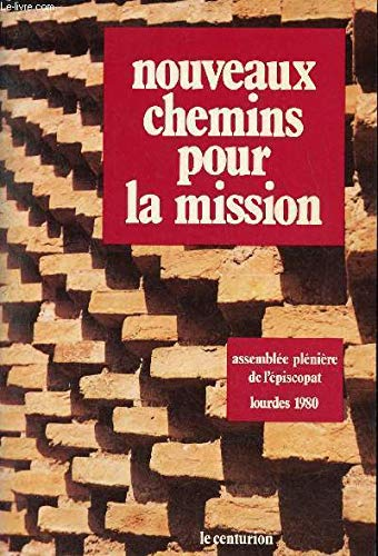 Nouveaux chemins pour la mission: Lourdes 1980, Assemblée plénière de l'épiscopat français.