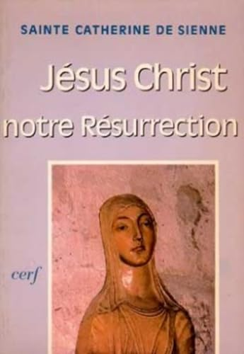 Jésus-Christ notre résurrection : Oraisons et élévations