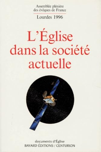 L'Eglise dans la société actuelle. Lourdes 1996.