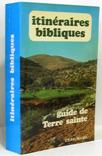Itinéraires bibliques : Guide de Terre Sainte