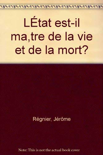 L'état est-il maître de la vie et de la mort ?