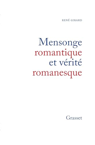 Mensonge romantique et vérite romanesque