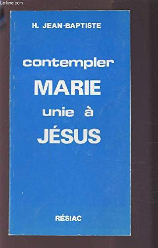 Contempler Marie unie à Jésus