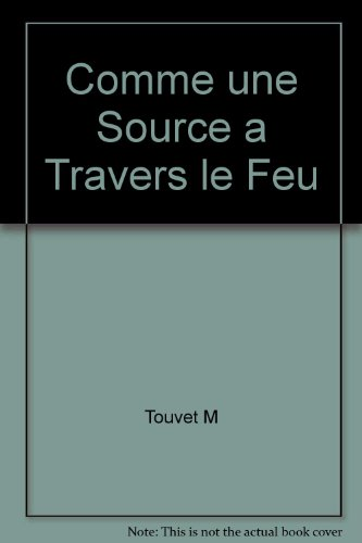 Comme une source à travers le feu