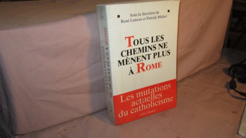 Tous les chemins ne mènent plus à Rome