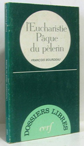 L'Eucharistie, Pâque du pèlerin