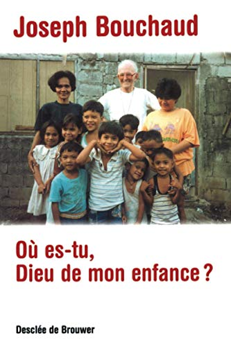 Où es-tu, Dieu de mon enfance ?