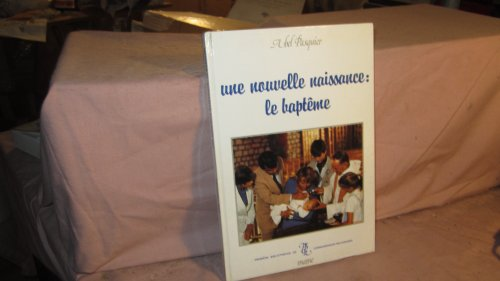 Une Nouvelle naissance, le baptême