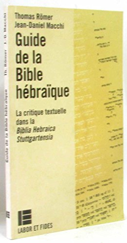 Guide de la Bible hébraïque: La critique textuelle dans la "Biblia Hebraica Stuttgartensia"