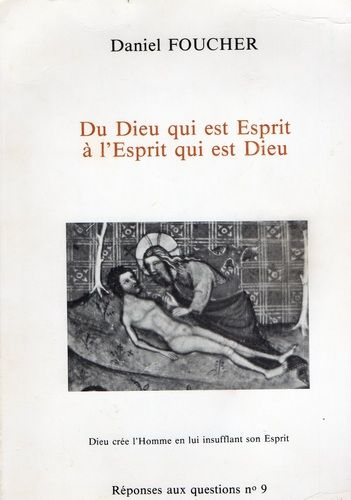 Du Dieu qui est Esprit, à l'Esprit qui est Dieu