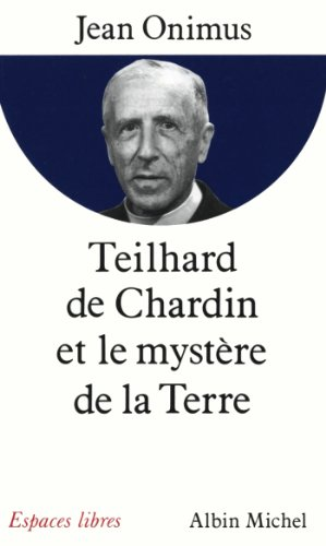 Teilhard de Chardin et le mystère de la Terre