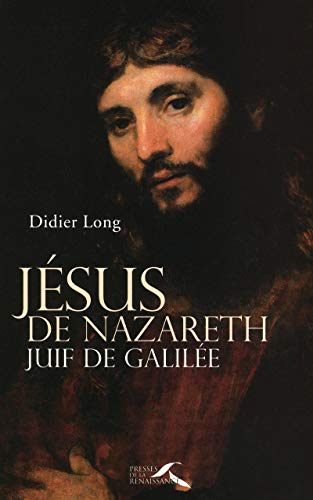 Jésus de Nazareth, juif de Galilée