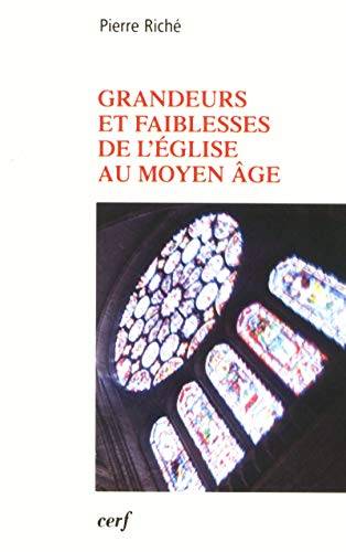 Grandeurs et faiblesses de l'Eglise au Moyen-âge