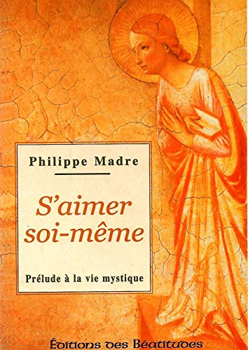 Souffrance des hommes et compassion de Dieu Tome 3 : S'aimer soi-même ou prélude à la vie mystique