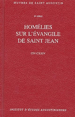Homélies sur l'évangile de saint Jean CIV-CXXIV