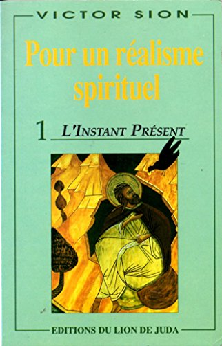 Pour un réalisme spirituel : 1. L'instant présent