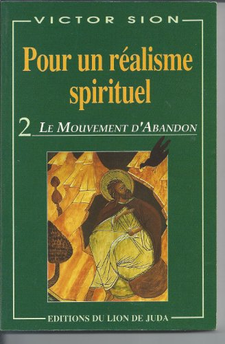 Pour un réalisme spirituel : 2. Le Mouvement d'abandon