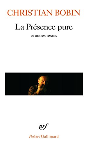 La présence pure ; précédé de L'autre visage ; Lettre pourpre...