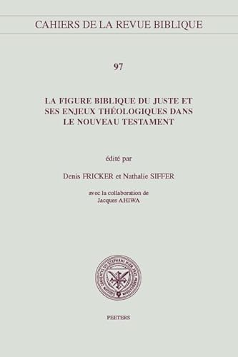 La figure biblique du juste et ses enjeux théologiques dans le Nouveau Testament