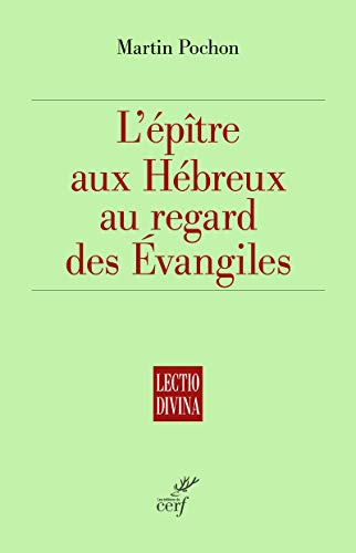 L'épître aux Hébreux au regard des Évangiles