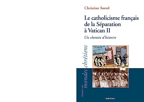 Le catholicisme français de la Séparation à Vatican II