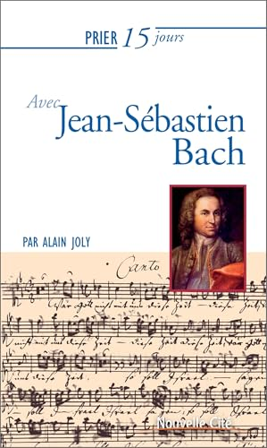 Prier 15 jours avec Jean-Sébastien Bach