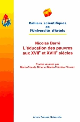 Nicolas Barré, l'éducation des pauvres aux XVIIe et XVIIIe siècles