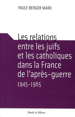 Les relations entre les juifs et les catholiques dans la France de l'après-guerre, 1945-1965