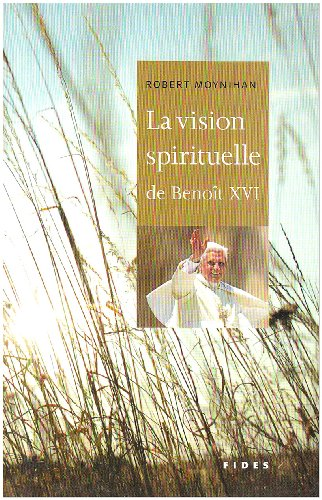La vision spirituelle de Benoît XVI