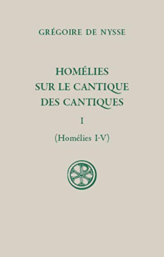 Homélies sur le cantique des cantiques. Tome I