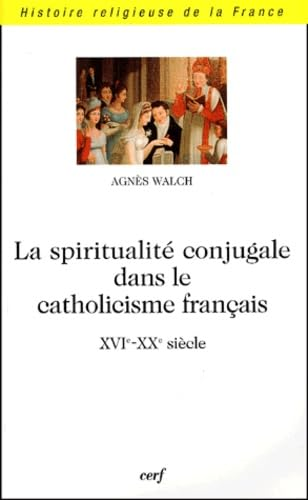 La spiritualité conjugale dans le catholicisme français