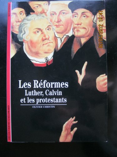 Les Réformes : Luther, Calvin et les protestants