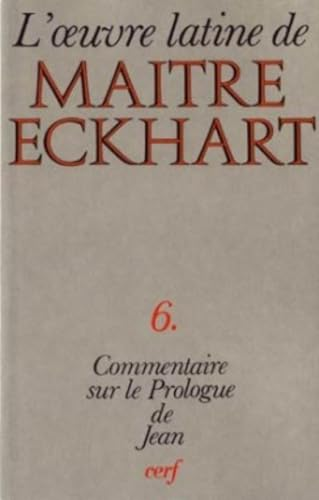 L'Oeuvre latine de Maître Eckhart : Le commentaire de l'évangile selon Jean : Le prologue (chap. 1, 1-18)