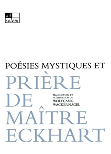 Poésies mystiques et prière de Maître Eckhart
