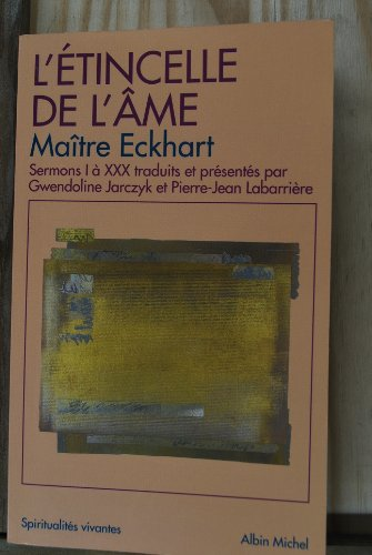 L'Etincelle de l'Ame : Sermons I à XXX