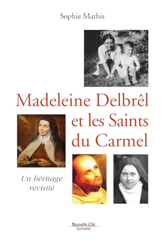 Madeleine Delbrêl et les saints du Carmel