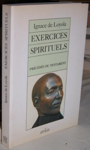 Exercices spirituels ; précédés du Testament