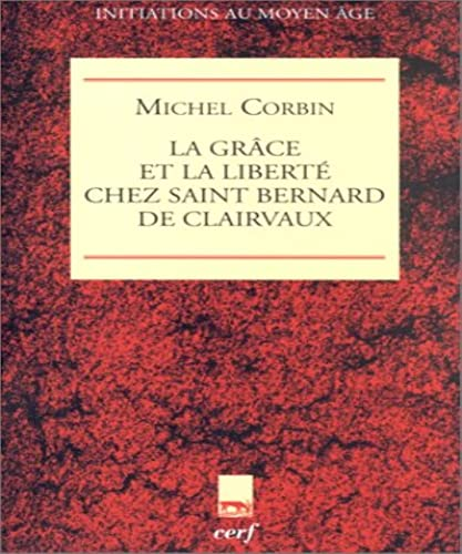 La grâce et la liberté chez saint Bernard de Clairvaux