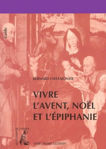 Vivre l'Avent, Noël et l'Épiphanie