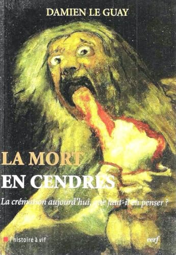 La Mort en cendres : La crémation aujourd'hui, que faut-il en penser ?