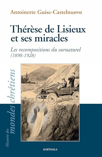 Thérèse de Lisieux et ses miracles