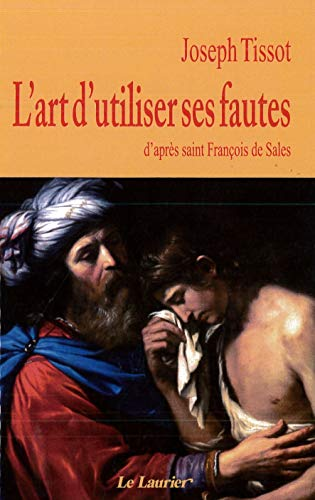 L'Art d'utiliser ses fautes d'après saint François de Sales