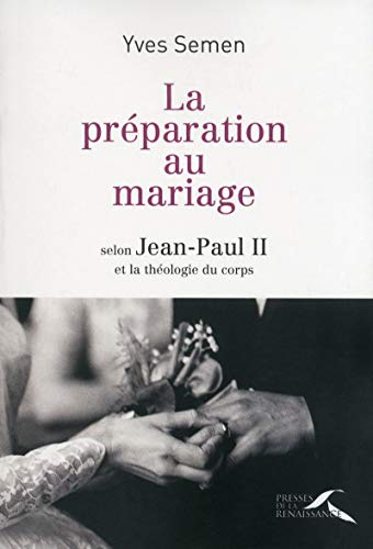 La Préparation au mariage selon Jean-Paul II et la théologie du corps