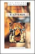 Le siècle de saint Bernard : I Cîteaux