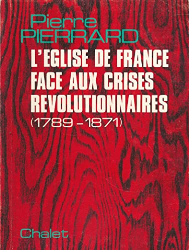 L'Eglise de France face aux crises révolutionnaires